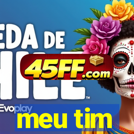 meu tim